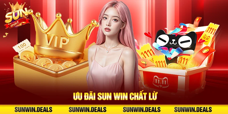 Ưu đãi Sun win chất lừ